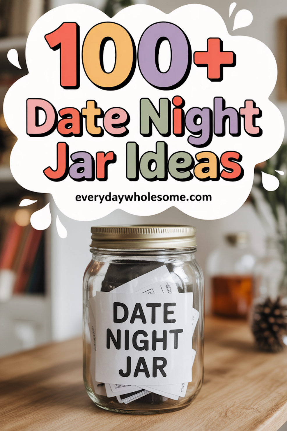 🕊️ 🌌 Crafting Magic: 100 Date Night Jars & Soulful Moments for True Connection | 614