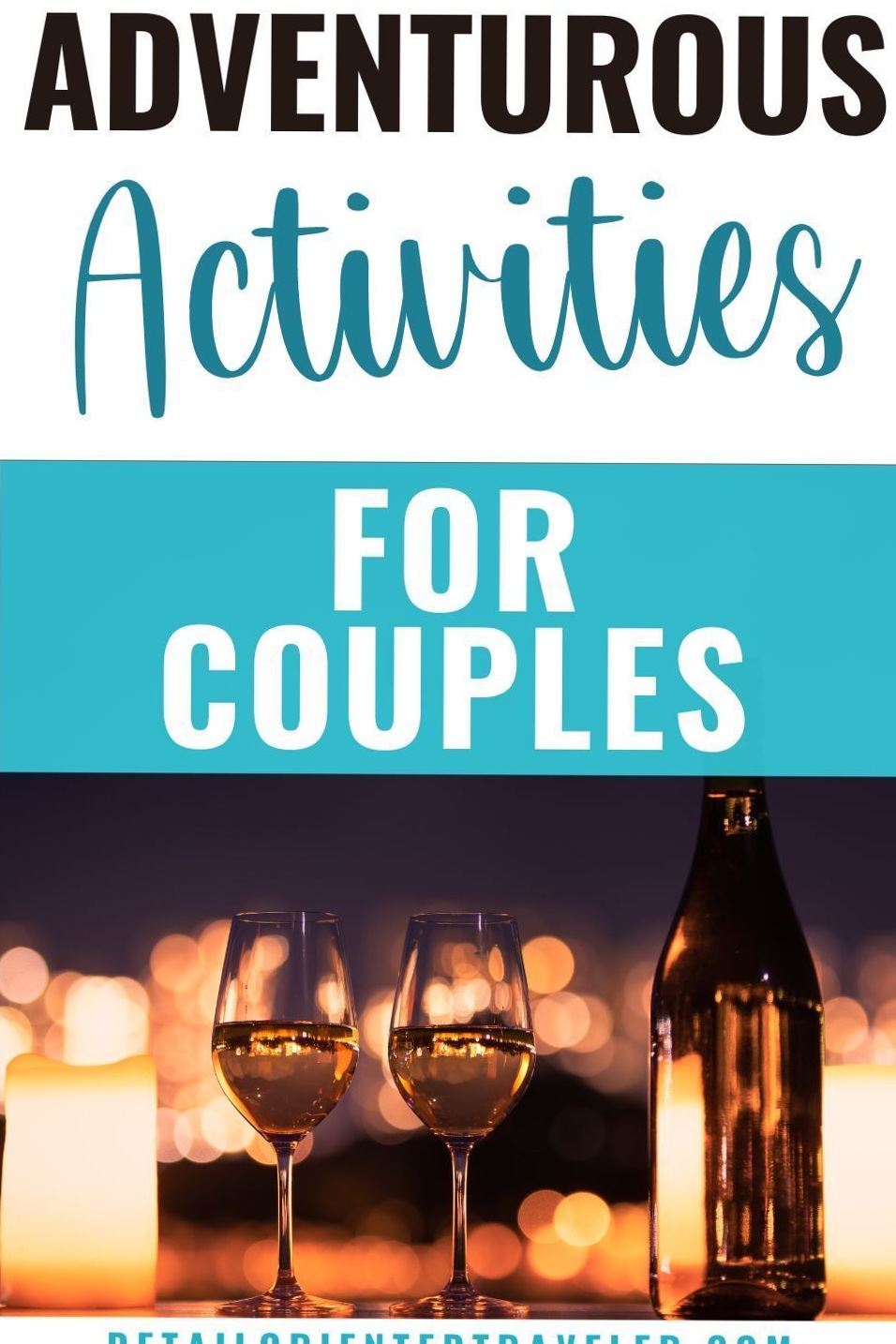 15 Romantic Adventures to Deepen Your Travel Bond — ✒️ 624