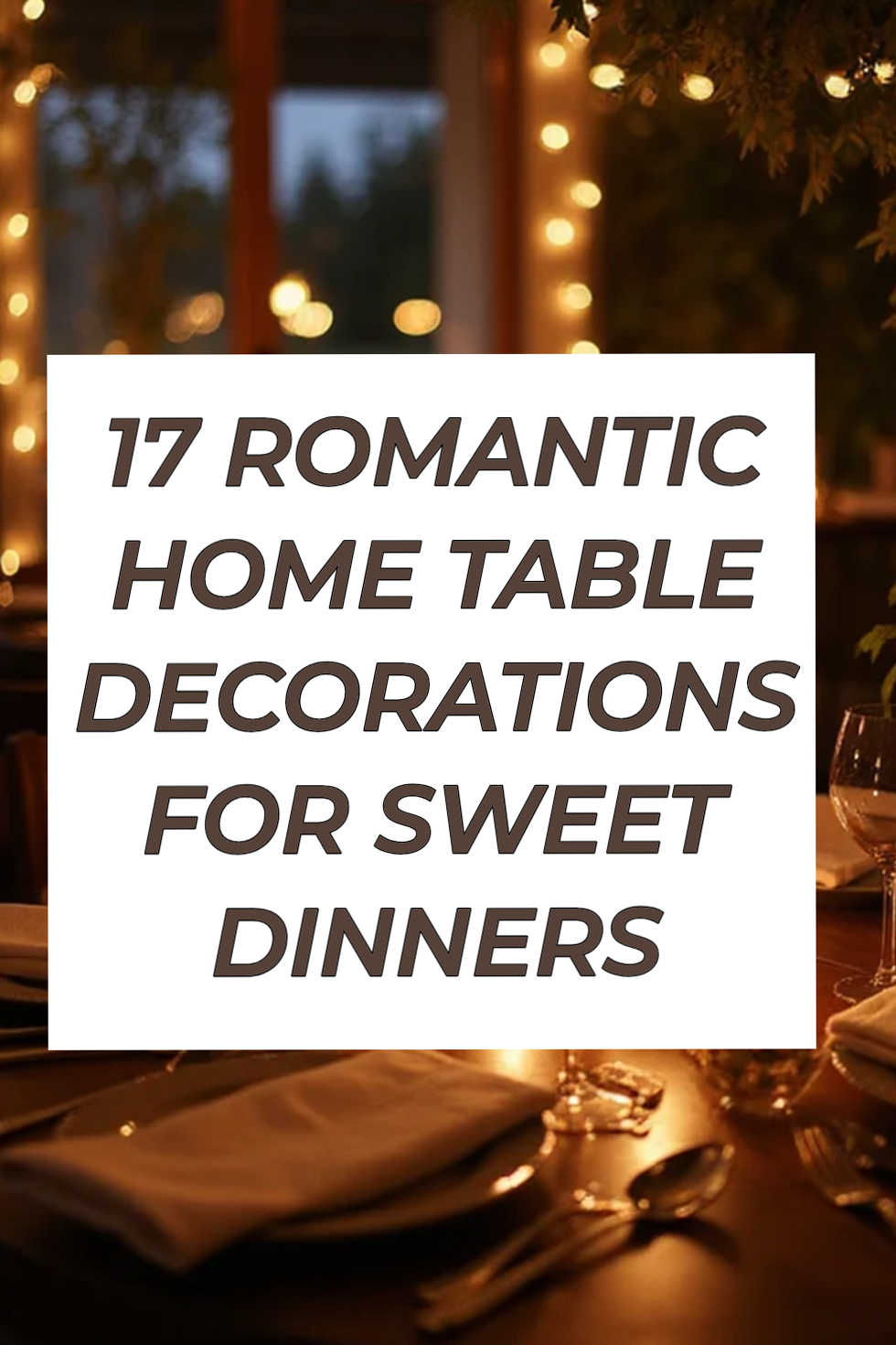 17 Romantic Table Ideas for Meaningful Moments and Perfect Matches — art of mode 500