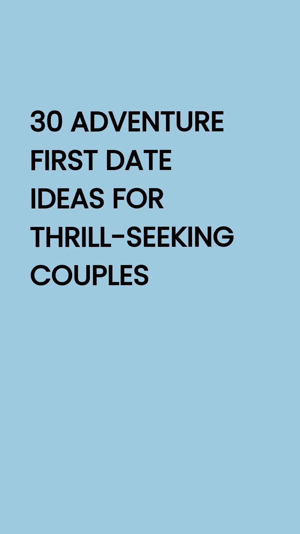30 Soul-Stirring First Dates for Couples Who Chase Thrills Together • 🍷 🌹 598