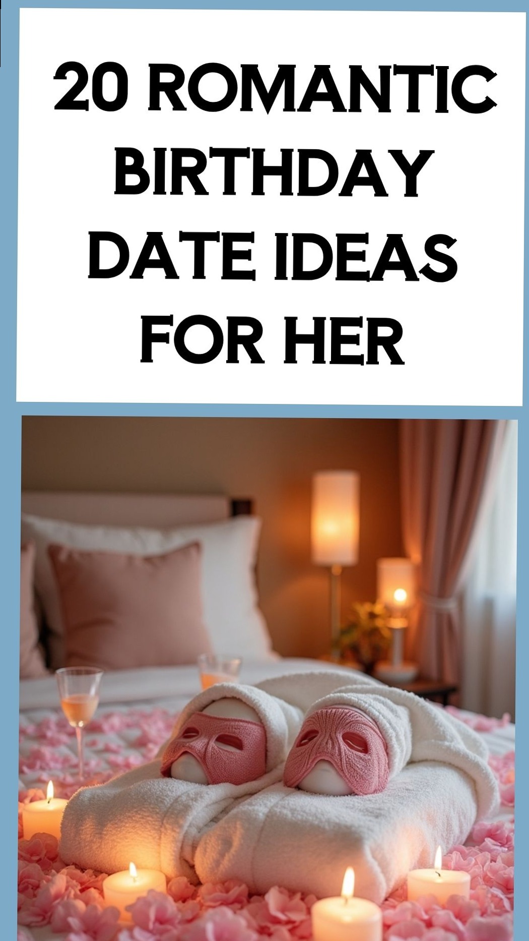 ✦ love language visuals ✦ 20 Timeless Romantic Birthday Dates for Her Soul ✨ ✨ 457
